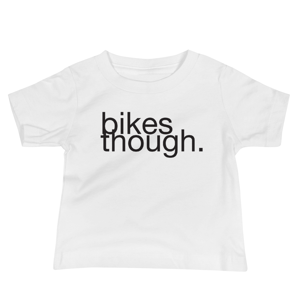 BABY TEE / BIKES THOUGH