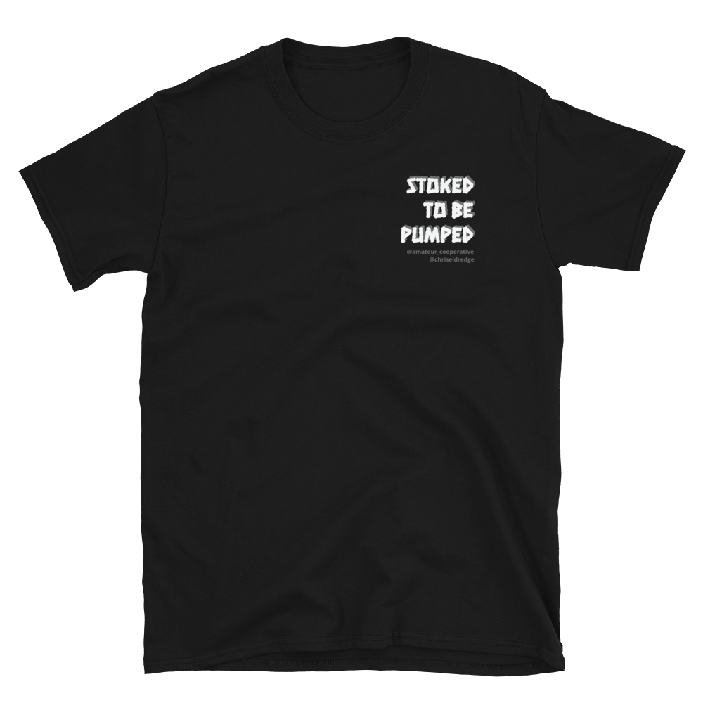 TEE / STOKED TO BE PUMPED