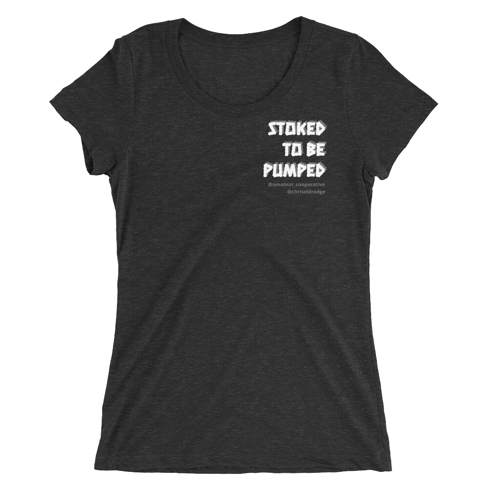 SHORT SLEEVE TEE / STOKED TO BE PUMPED